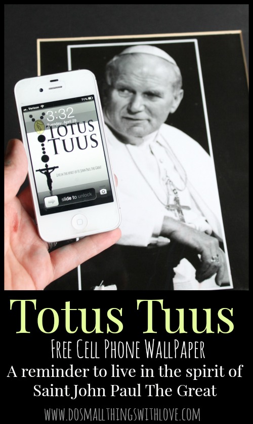 totus-tuus-totally-yours-free-cell-phone-wall-paper-catholic-sprouts